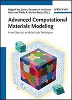 Advanced Computational Materials Modeling: From Classical To Multi-Scale Techniques