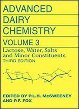 Advanced Dairy Chemistry: Volume 3: Lactose, Water, Salts And Minor Constituents