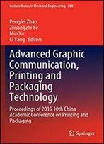 Advanced Graphic Communication, Printing And Packaging Technology: Proceedings Of 2019 10th China Academic Conference On Printing And Packaging