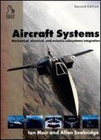 Aircraft Systems Mechanical, Electrical, And Avionics Subsystems Integration, 2nd Edition