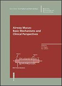 Airway Mucus: Basic Mechanisms And Clinical Perspectives (respiratory Pharmacology And Pharmacotherapy)