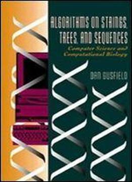 Algorithms On Strings, Trees And Sequences: Computer Science And Computational Biology
