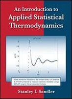An Introduction To Applied Statistical Thermodynamics