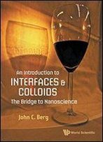 An Introduction To Interfaces & Colloids: The Bridge To Nanoscience