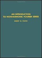 An Introduction To Nonharmonic Fourier Series, Volume 93 (Pure And Applied Mathematics)