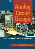 Analog Circuit Design: Art, Science, And Personalities