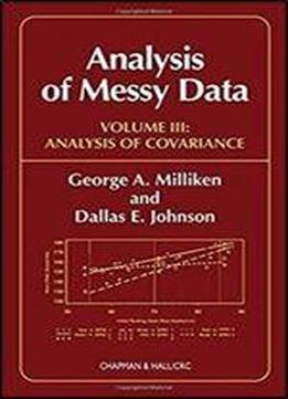 Analysis Of Messy Data, Volume Iii: Analysis Of Covariance