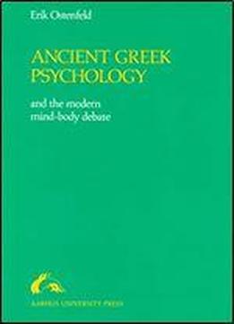 Ancient Greek Psychology And The Modern Mind-body Debate