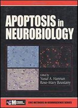 Apoptosis In Neurobiology (frontiers In Neuroscience)