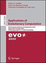 Applications Of Evolutionary Computation: 23rd European Conference, Evoapplications 2020, Held As Part Of Evostar 2020, Seville, Spain, April 1517, 2020, Proceedings