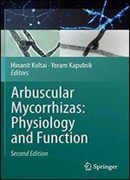 Arbuscular Mycorrhizas: Physiology And Function