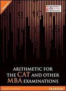 Arithmetic For The Cat And Other Mba Examinations