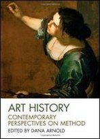 Art History: Contemporary Perspectives On Method (Art History Special Issues)