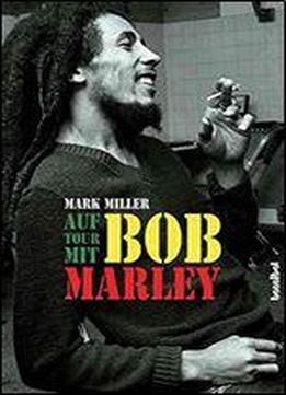 Auf Tour Mit Bob Marley: Ein Insider Erzhlt
