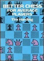 Better Chess For Average Players