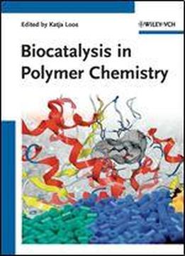 Biocatalysis In Polymer Chemistry