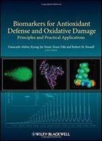 Biomarkers For Antioxidant Defense And Oxidative Damage