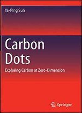 Carbon Dots: Exploring Carbon At Zero-dimension