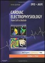 Cardiac Electrophysiology: From Cell To Bedside