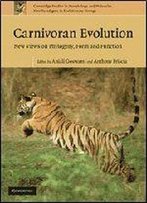 Carnivoran Evolution: New Views On Phylogeny, Form And Function