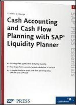 Cash Accounting And Cash Flow Planning With Sap Liquidity Planner: Sap Press Essentials 9