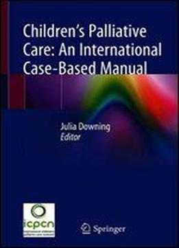 Childrens Palliative Care: An International Case-based Manual