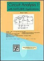 Circuit Analysis I With Matlab Applications, Illustrated Edition