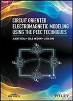Circuit Oriented Electromagnetic Modeling Using The Peec Techniques (Wiley - Ieee)
