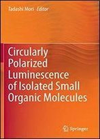 Circularly Polarized Luminescence Of Isolated Small Organic Molecules