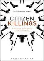 Citizen Killings: Liberalism, State Policy And Moral Risk