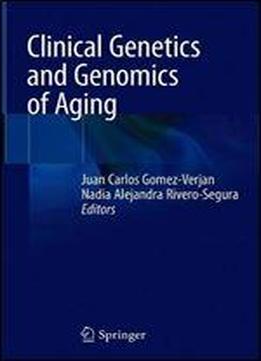 Clinical Genetics And Genomics Of Aging