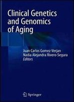 Clinical Genetics And Genomics Of Aging