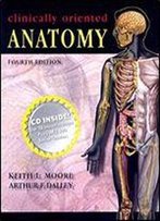 Clinically Oriented Anatomy, Fourth Edition