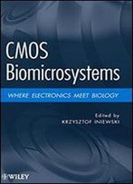 Cmos Biomicrosystems: Where Electronics Meet Biology