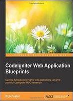 Codeigniter Web Application Blueprints