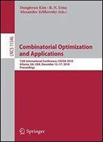 Combinatorial Optimization And Applications: 12th International Conference, Cocoa 2018, Atlanta, Ga, Usa, December 15-17, 2018, Proceedings (Lecture Notes In Computer Science)