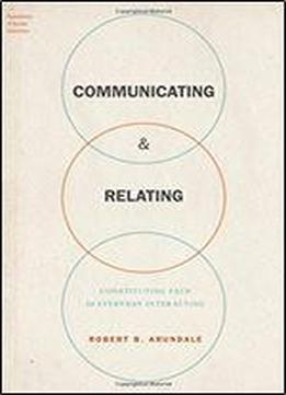 Communicating And Relating: Constituting Face In Everyday Interacting