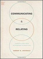 Communicating And Relating: Constituting Face In Everyday Interacting