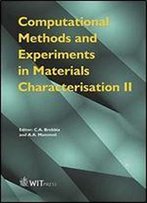Computational Methods And Experiments In Materials Characterisation Ii