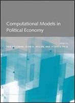 Computational Models In Political Economy