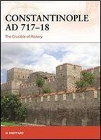 Constantinople Ad 71718: The Crucible Of History