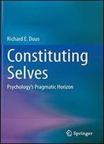 Constituting Selves: Psychology's Pragmatic Horizon