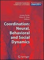 Coordination: Neural, Behavioral And Social Dynamics (Understanding Complex Systems)
