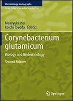 Corynebacterium Glutamicum: Biology And Biotechnology