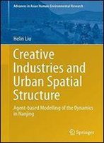 Creative Industries And Urban Spatial Structure: Agent-Based Modelling Of The Dynamics In Nanjing