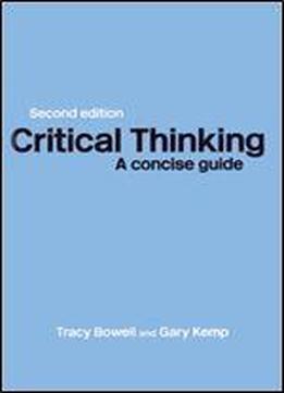 Critical Thinking: A Concise Guide (routledge, 2005)