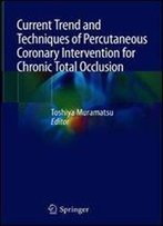 Current Trend And Techniques Of Percutaneous Coronary Intervention For Chronic Total Occlusion