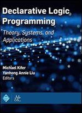 Declarative Logic Programming (acm Books)