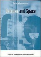Deleuze And Space (Deleuze Connections)