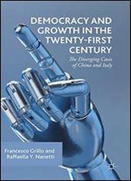 Democracy And Growth In The Twenty-first Century: The Diverging Cases Of China And Italy